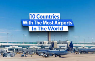 ۱۰ کشوری که بیشترین تعداد فرودگاه ها را دارند؛ از ایالات متحده تا استرالیا